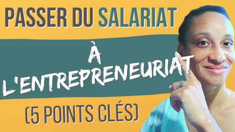 Du Salariat à l'Entrepreneuriat : 5 choses à savoir