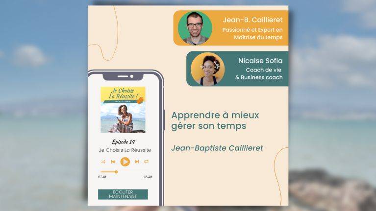 Épisode 14 - Apprendre à mieux gérer son temps - Jean-Baptiste Caillieret